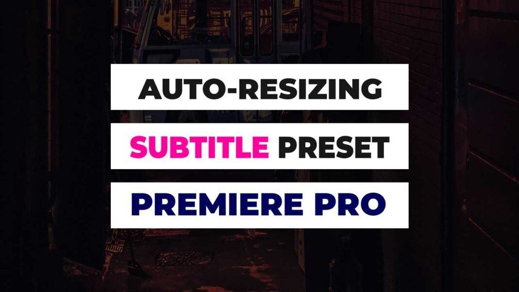 Free Auto-Resizing Subtitle Preset For Adobe Premiere Pro. Subtitle-Preset-Premiere-Pro