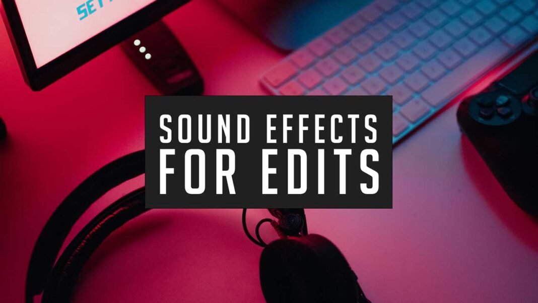 25 Sound effects for Edits. Sound-effects-for-edits