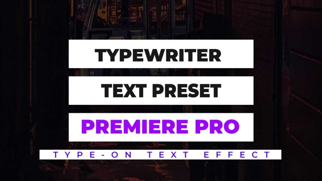 Typewriter Text Effect Presets For Adobe Premiere Pro. Type-Writer-Text-Preset-Premiere-Pro