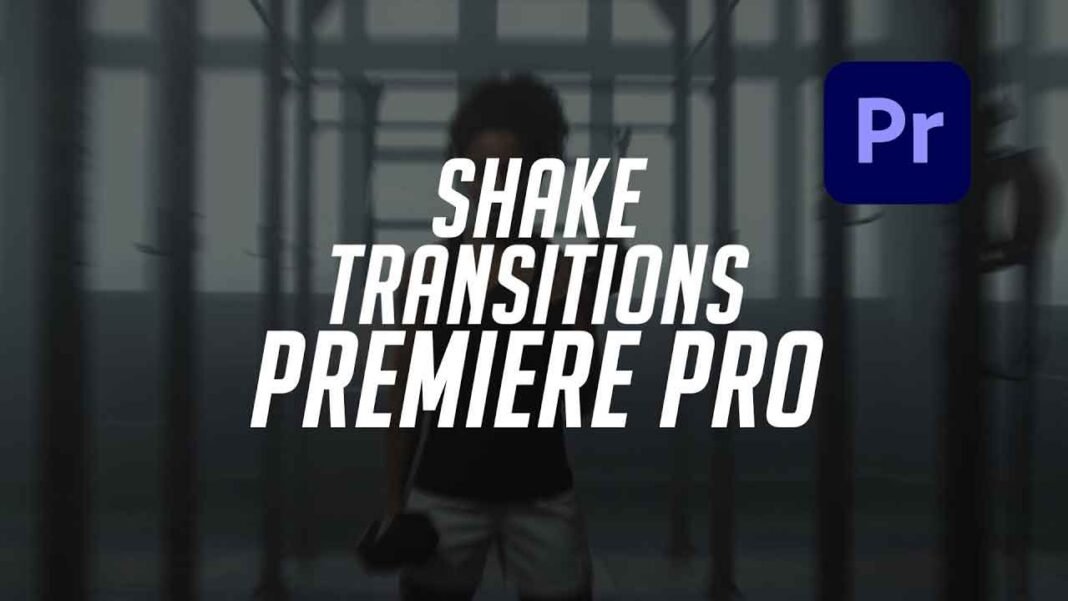 Shake-Transitions-premiere-pro-presets